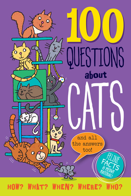 100 Questions about Cats: Feline Facts and Meowy Material! by Simon Abbott