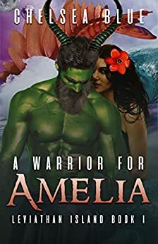 A Warrior for Amelia by Chelsea Blue