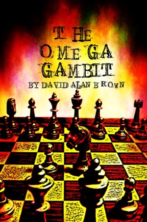 The Omega Gambit by David Alan Brown