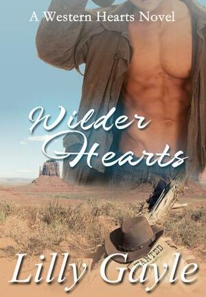 Wilder Hearts- A Western Hearts Novel by Lilly Gayle