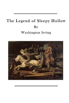The Legend of Sleepy Hollow: The Tale of Ichabod Crane by Washington Irving