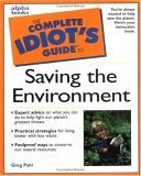 Complete Idiot's Guide to Saving the Environment by Greg Pahl