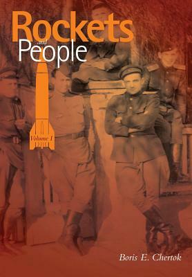 Rockets and People: Volume I by Boris Chertok