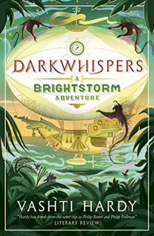 Darkwhispers: A Brightstorm Adventure by Vashti Hardy