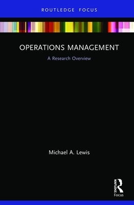 Operations Management: A Research Overview by Michael A. Lewis