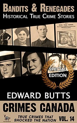 Bandits & Renegades: Historical True Crime Stories by R.J. Parker, Edward Butts, Peter Vronsky