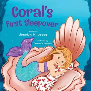 Coral's First Sleepover by Jocelyn M. Lacey