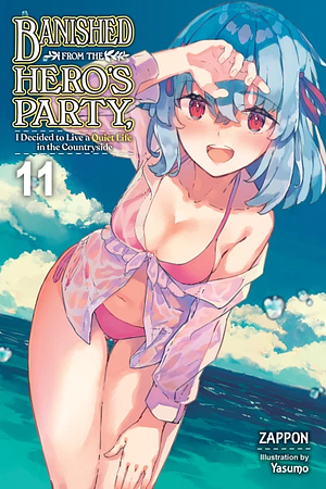 Banished from the Hero's Party, I Decided to Live a Quiet Life in the Countryside (Light Novel), Vol. 11 by Zappon