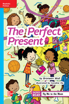 Reading Wonders Leveled Readerthe Perfect Present: On-Level Unit 5 Week 1 Grade 4 by 