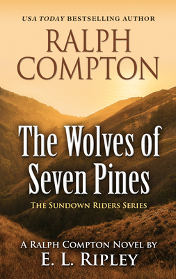 Ralph Compton the Wolves of Seven Pines by E. L. Ripley