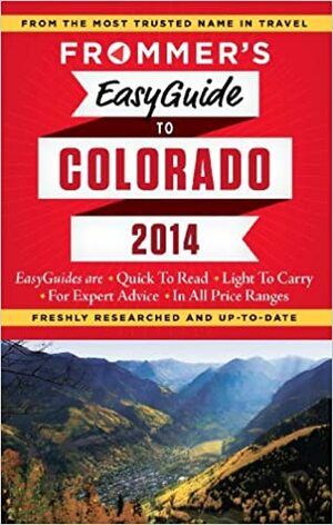 Frommer's EasyGuide to Colorado 2014 by Eric Peterson
