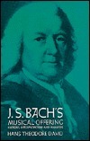 J. S. Bach's Musical Offering: History, Interpretation, and Analysis by Hans T. David