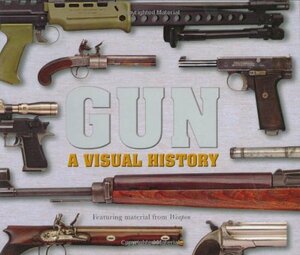 Gun: A Visual History by Chris Stone