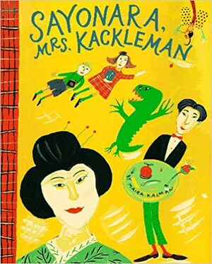 Sayonara, Mrs. Kackleman by Maira Kalman
