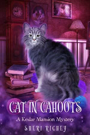 Cat in Cahoots by Sheri Richey, Sheri Richey