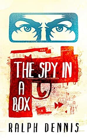 The Spy in a Box by Ralph Dennis