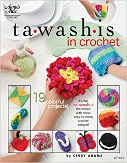 Tawashis in Crochet: 19 Colorful Projects! by Cindy Adams
