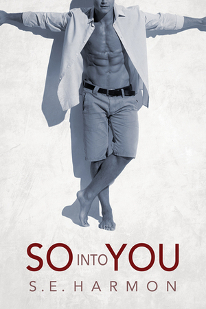 So Into You by S.E. Harmon