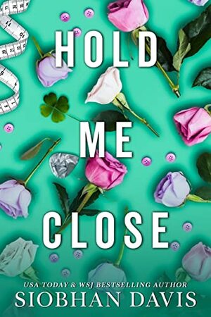 Hold Me Close by Siobhan Davis