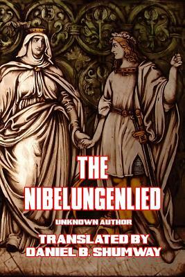 The Nibelungenlied (Prose Translation) by Daniel B. Shumway