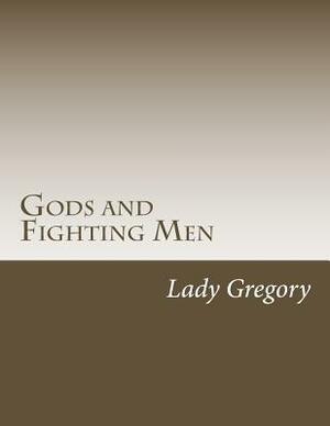 Gods and Fighting Men by Lady Gregory