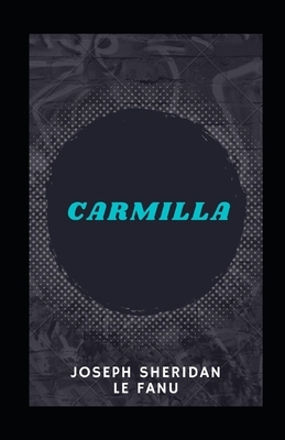 Carmilla illustrated by J. Sheridan Le Fanu