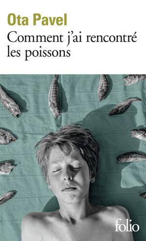 Comment j'ai rencontré les poissons by Ota Pavel