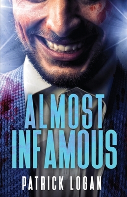 Almost Infamous by Patrick Logan