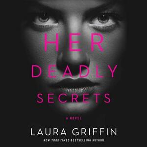 Her Deadly Secrets by Laura Griffin