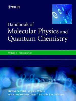 Handbook of Molecular Physics and Quantum Chemistry, 3 Volume Set by 