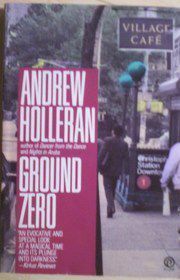 Ground Zero by Andrew Holleran