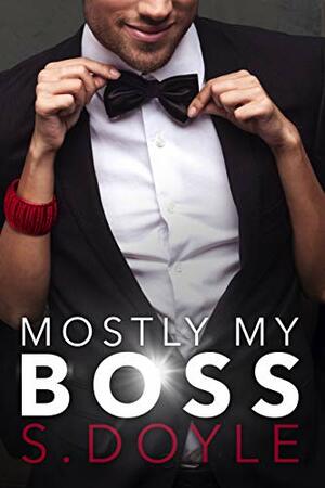 Mostly My Boss by S. Doyle