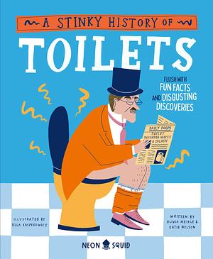 A Stinky History of Toilets by Olivia Meikle