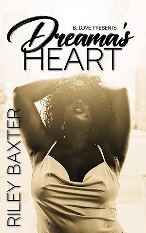 Dreama's Heart by Riley Baxter