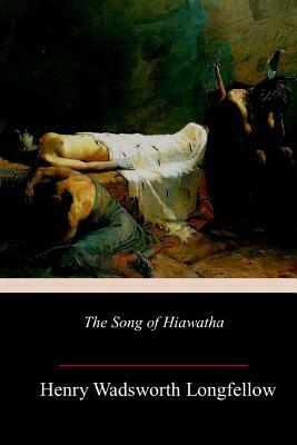 The Song of Hiawatha by Henry Wadsworth Longfellow