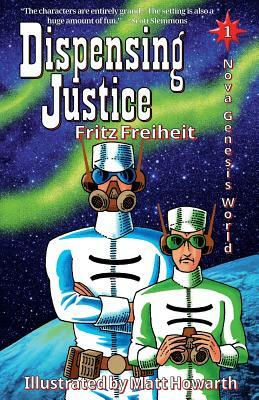 Dispensing Justice by Fritz Freiheit