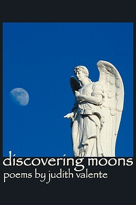 Discovering Moons by Judith Valente