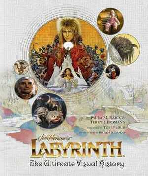 Labyrinth: The Ultimate Visual History by Paula M. Block, Terry J. Erdmann