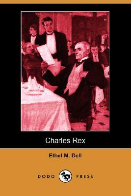 Charles Rex by Ethel M. Dell