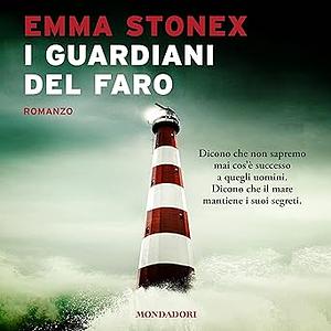 I guardiani del faro by Emma Stonex