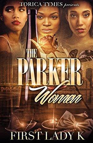 The Parker Women by First Lady K., First Lady K.