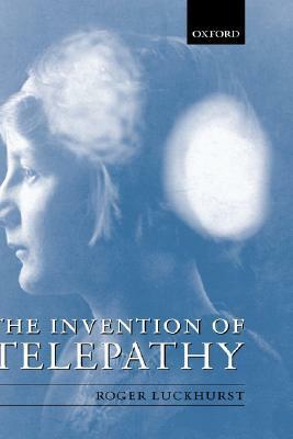 The Invention of Telepathy by Roger Luckhurst