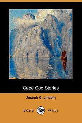 Cape Cod Stories (Dodo Press) by Joseph C. Lincoln