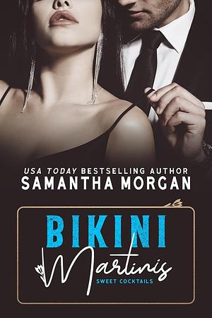 Bikini Martinis by Samantha Morgan