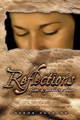 Reflections from a Pondering Heart: Second Edition by Sharon Hughson