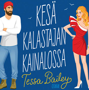 Kesä kalastajan kainalossa by Tessa Bailey