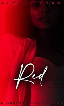 Red: A Ganton Hills Novella by Aubreé Pynn