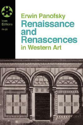 Renaissance and Renascences in Western Art by Erwin Panofsky, Lena I. Gedin (Estate of)