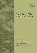 U. S. Army Field Manual 3-21. 8: The Infantry Rifle Platoon and Squad by Department of the Army