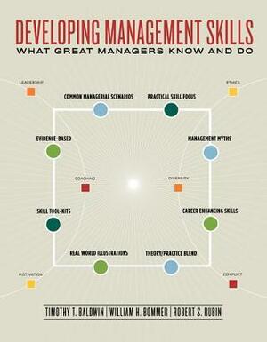 Developing Management Skills: What Great Managers Know and Do by Timothy Baldwin, Robert E. Rubin